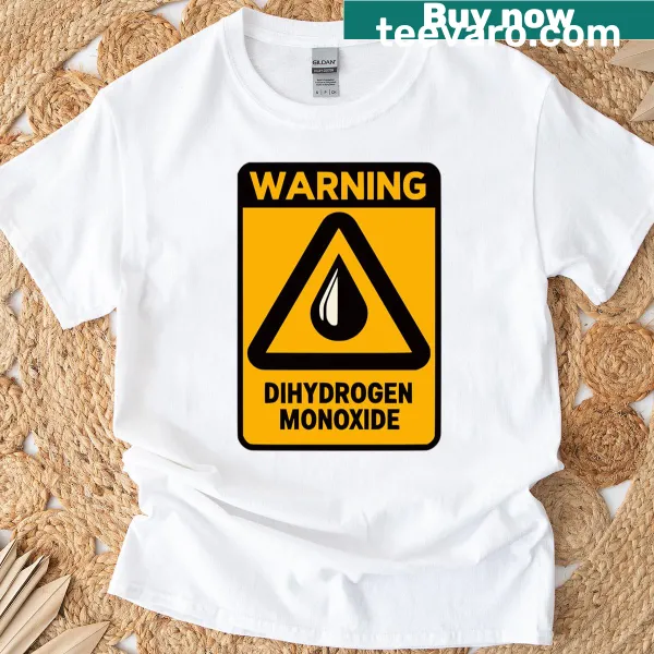 Humorous t-shirt warning about dihydrogen monoxide