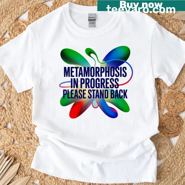 Inspirational metamorphosis quote T-shirt
