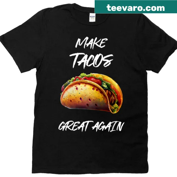 Political taco-themed t-shirt with slogan