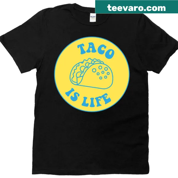 Playful text design reading 'Taco Is Life' on a graphic T-shirt