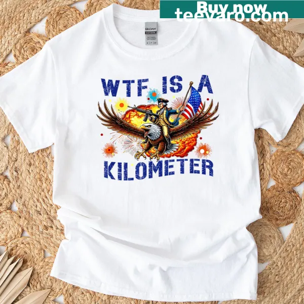 T-shirt with eagle graphic and 'Wtf Is A Kilometer?' text