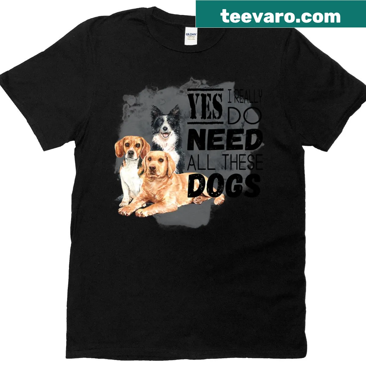 Oversized T-shirt with the phrase 'Yes I Really Do Need All These Dogs' in bold text — on a men's t-shirt