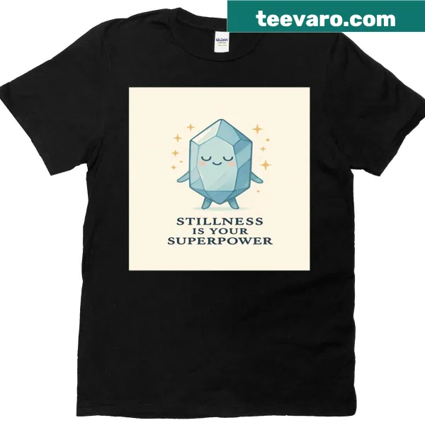 T-shirt with a calming crystal design and inspirational message.