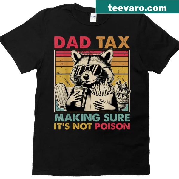 Funny raccoon graphic with text about dad tax on a t-shirt