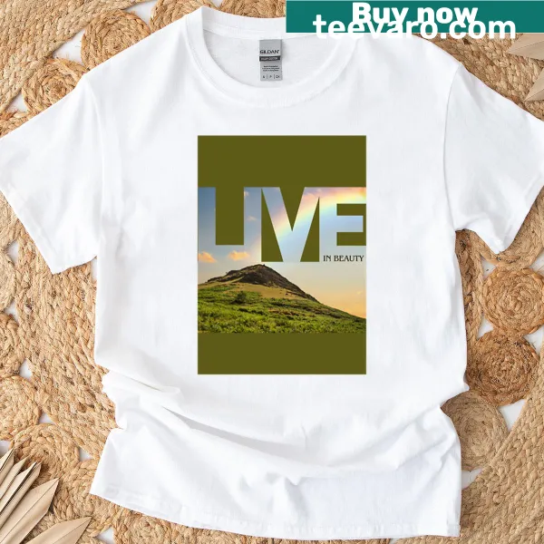 Inspirational Live In Beauty quote t-shirt for mindful living