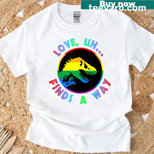T-shirt with the phrase 'Love Finds A Way'