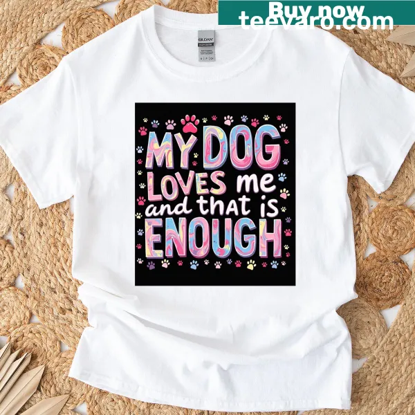 Comfortable tee with a message about a dog's love