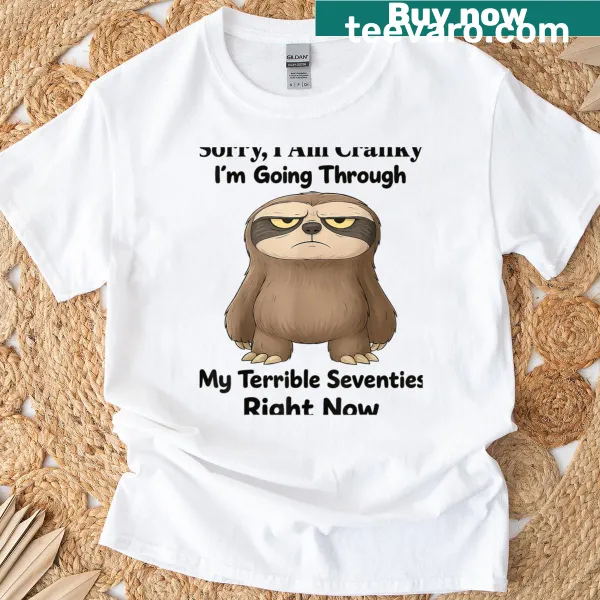 Funny T-shirt featuring a sloth and the phrase about terrible seventies