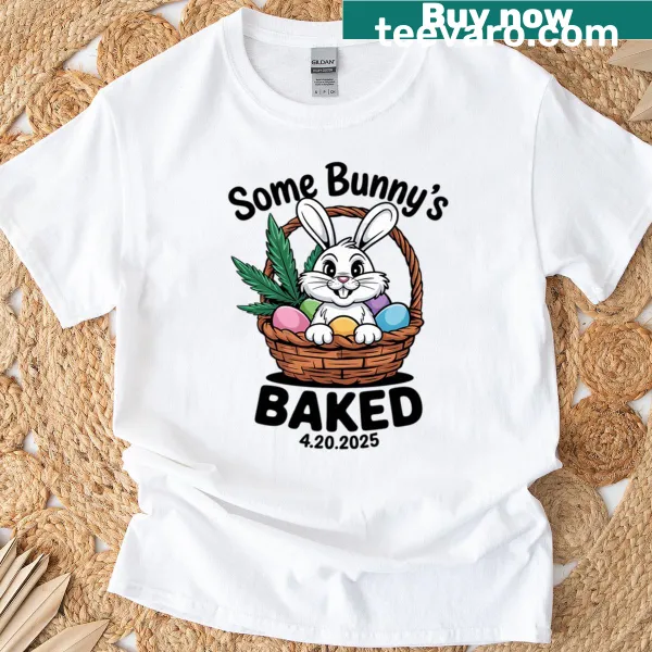 Easter-themed T-shirt with the phrase 'Some Bunnys Baked' in a humorous design