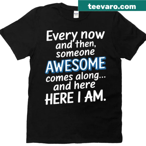 Typography tee that reads 'Someone Awesome Comes Along' in cheerful font