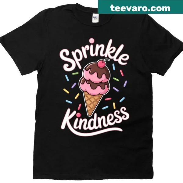 T-shirt featuring ice cream and the phrase Sprinkle Kindness