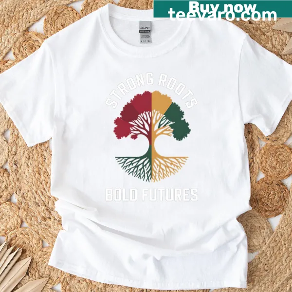 Text 'Strong Roots Bold Futures' on T-shirt for Black History Month