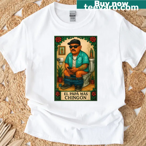 Funny Mexican Dad t-shirt with bold text 'El Papa Mas Chingon'
