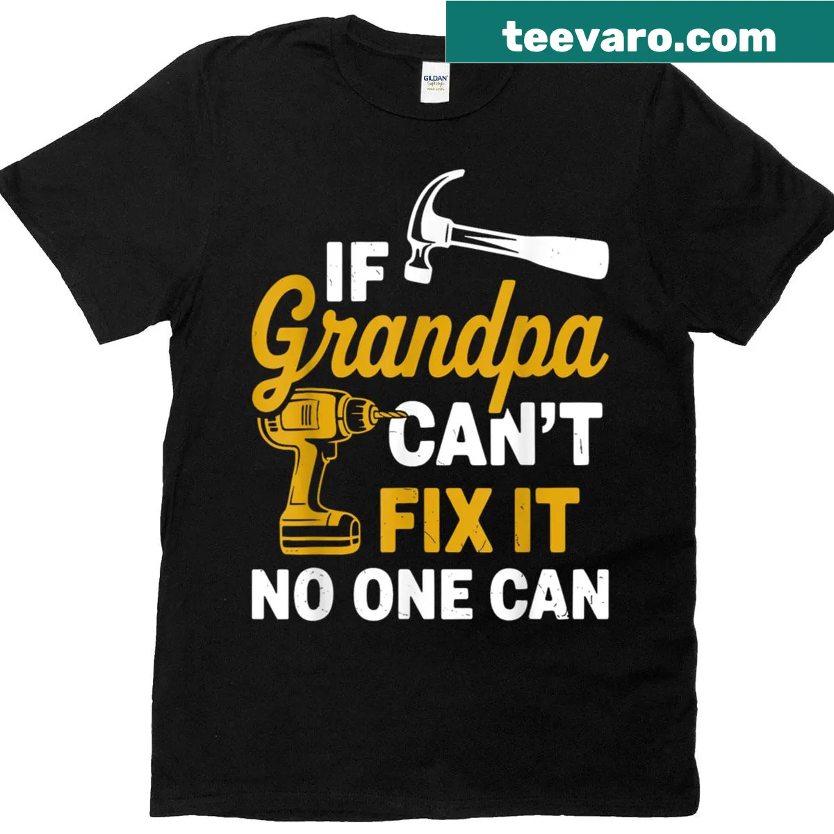 Funny T-shirt with text: 'If Grandpa Can't Fix It, No One Can' — on a men's t-shirt