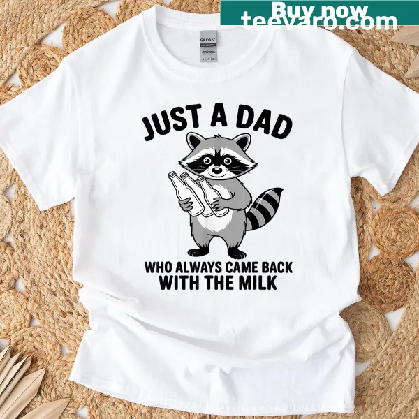 Funny dad T-shirt saying Just A Dad Who Always Came Back With The Milk
