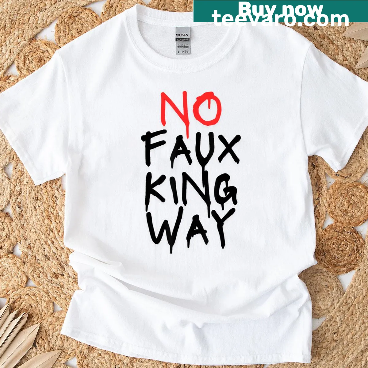Text design saying 'No Faux King Way' on a casual t-shirt — on a men's t-shirt