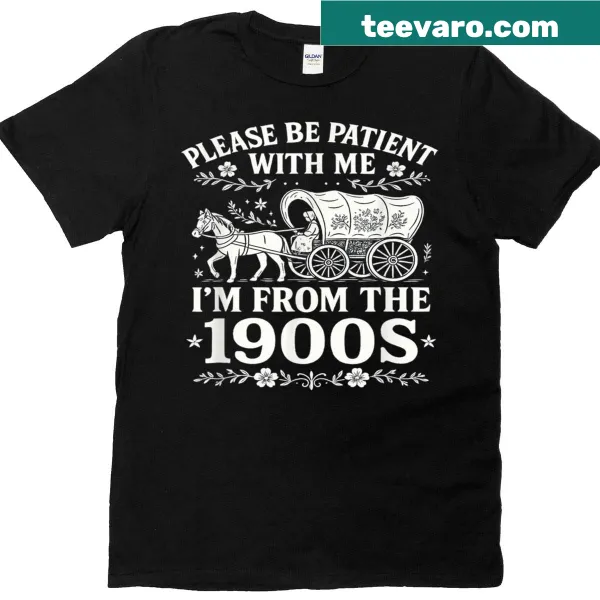 Funny women's t-shirt with text about being from the 1900s