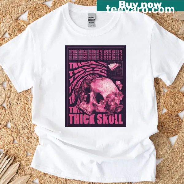 Thick Skull T-shirt featuring a bold skull graphic and edgy text
