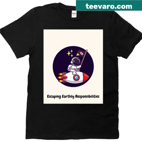 Cartoon astronaut design on T-shirt, humorously escaping responsibilities.