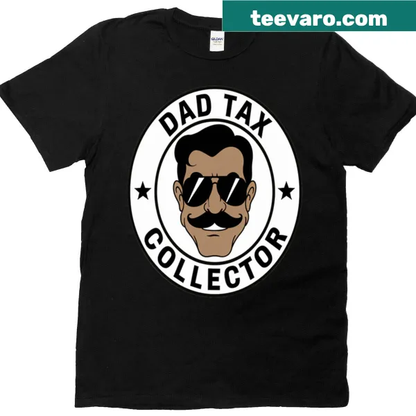 T-shirt with humorous tax collector badge design for dads