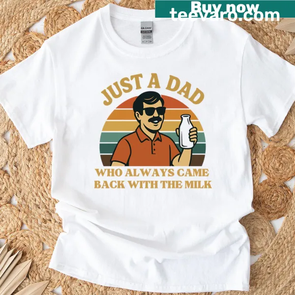 Retro dad joke shirt with 'Just A Dad Who Always Came Back With The Milk' text