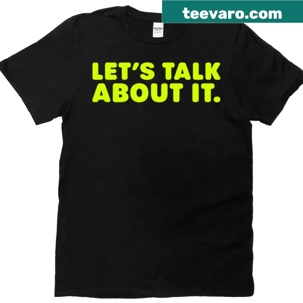 Oversized t-shirt with the phrase 'Let’s Talk About It' in lime typography.