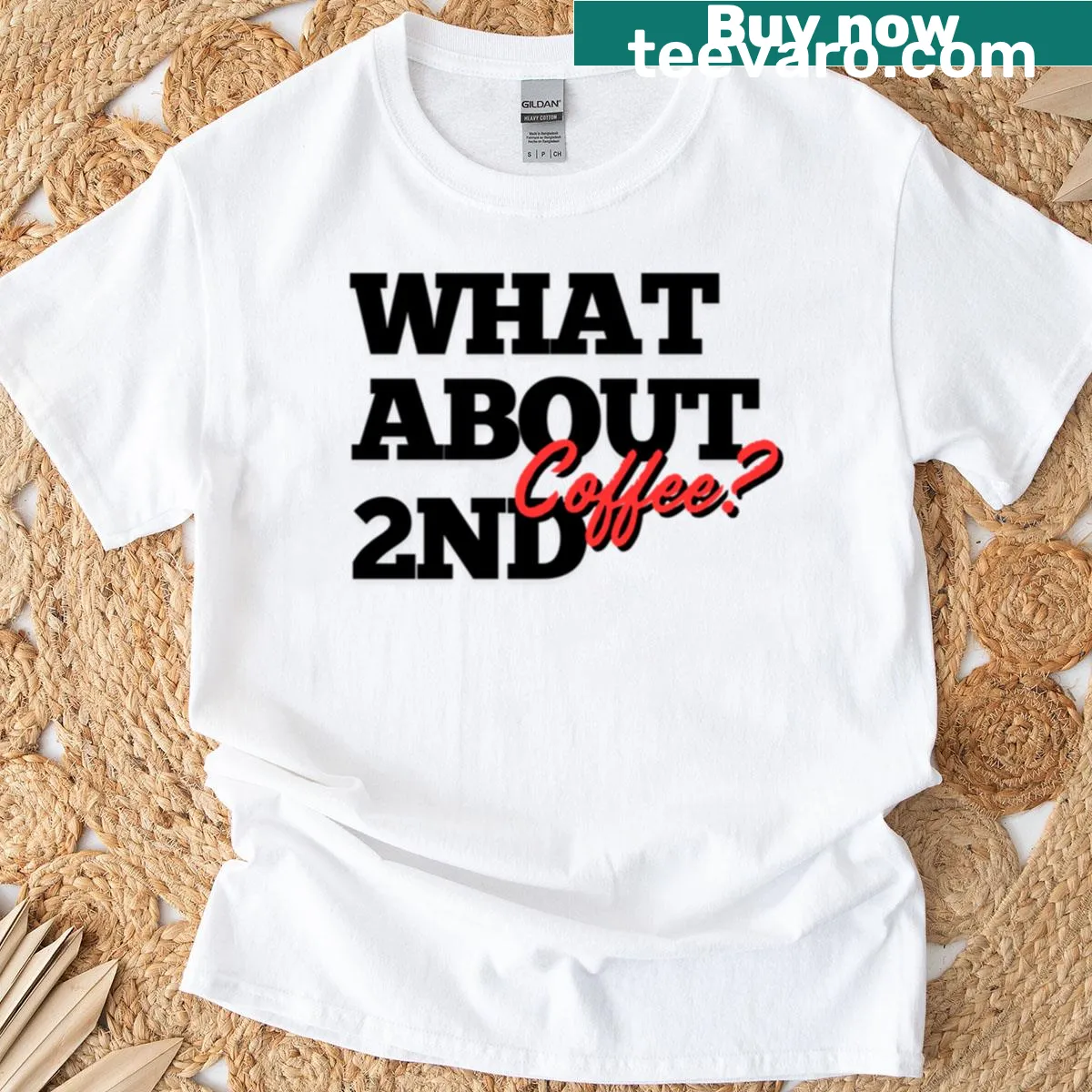 Funny t-shirt with the phrase 'What About 2nd Coffee?' in playful typography. — on a men's t-shirt