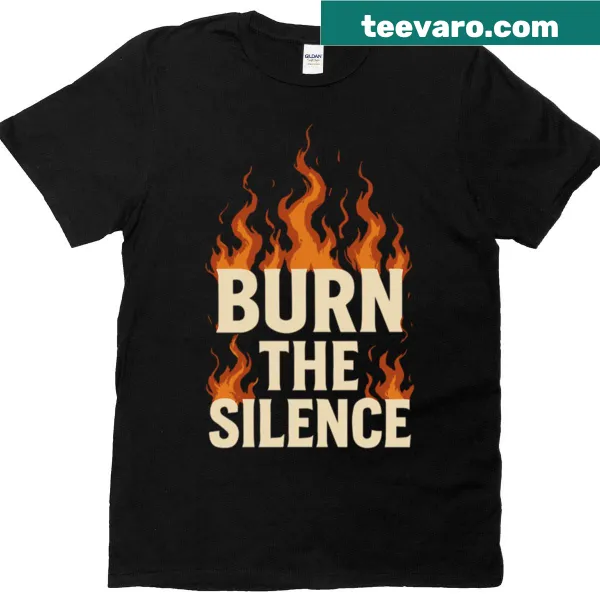 T-shirt with 'Burn The Silence' slogan promoting awareness