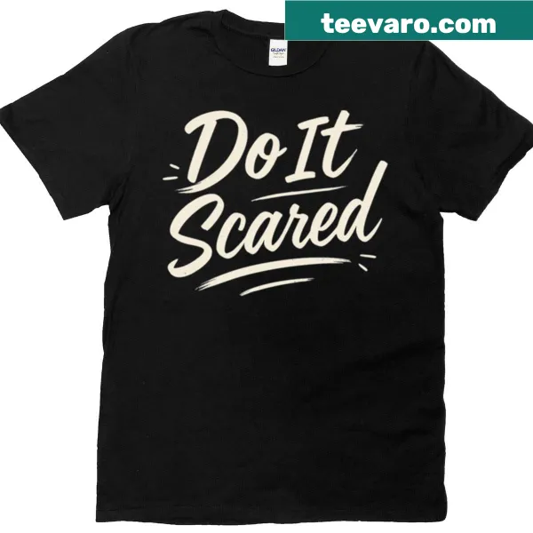 Motivational t-shirt with bold 'Do It Scared' script design