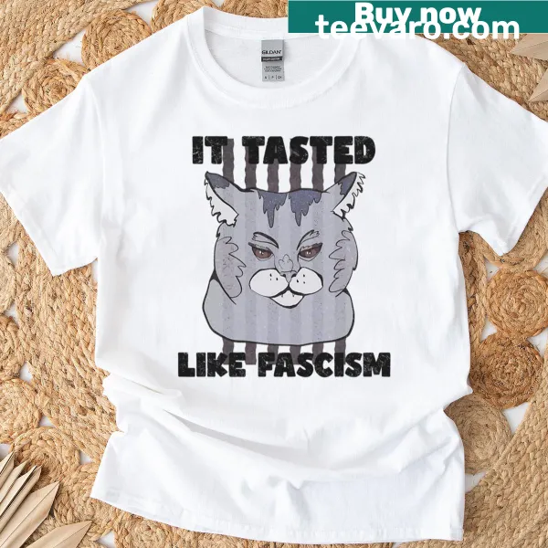 Edgy t-shirt featuring the phrase 'It Tasted Like Fascism' in bold typography