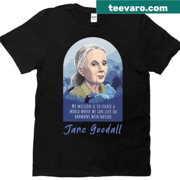 T-shirt featuring inspirational quotes from Jane Goodall