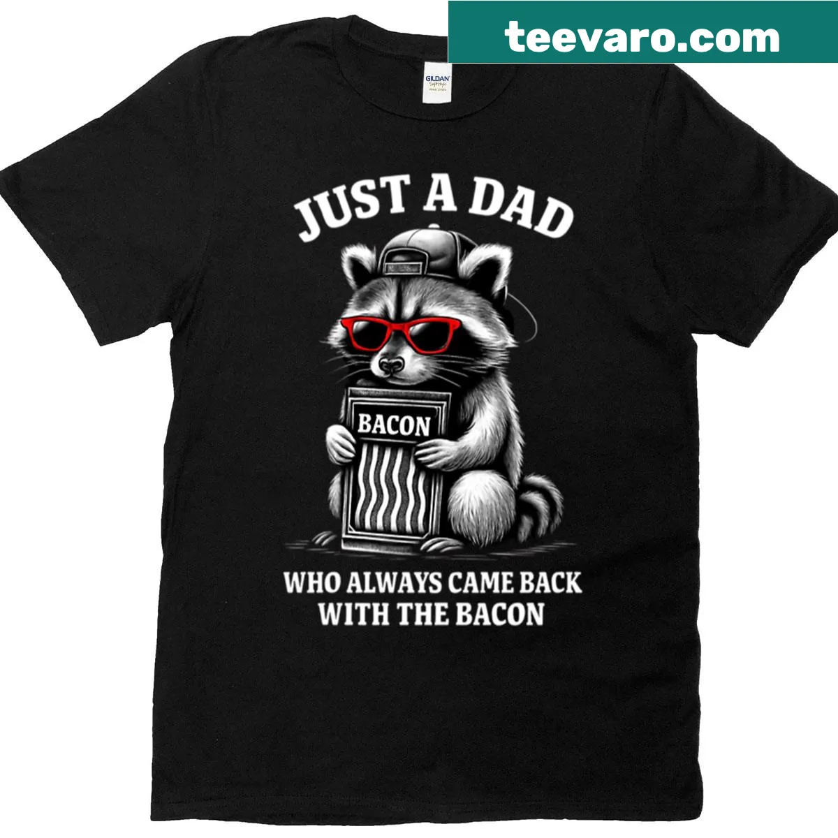 Funny oversized tee with a raccoon and 'Just A Dad Who Always Came Back With The Bacon' text — on a men's t-shirt