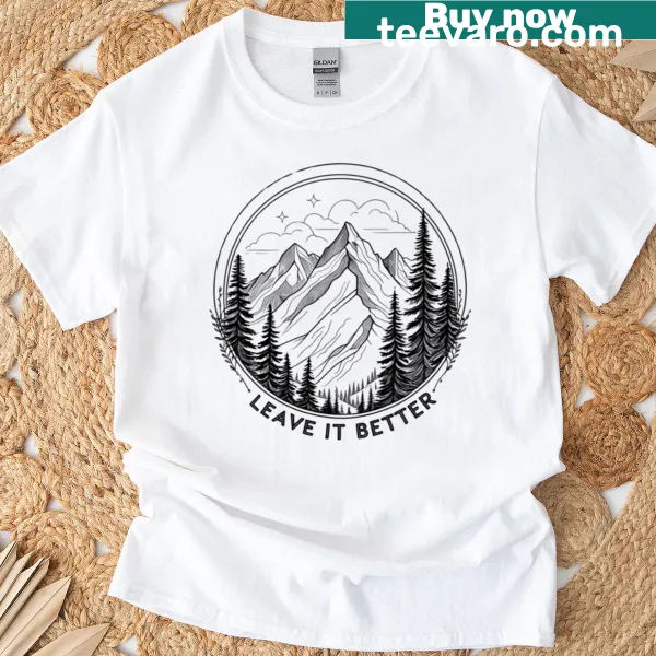 Inspirational Leave It Better t-shirt with bold text