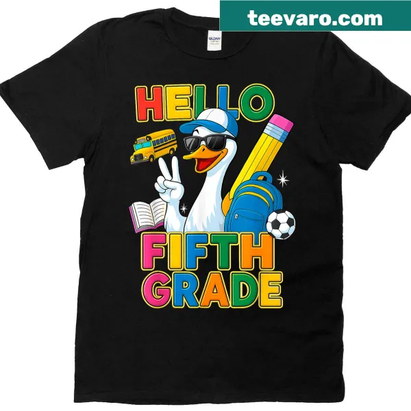 Hello Fifth Grade T-shirt featuring a playful goose graphic