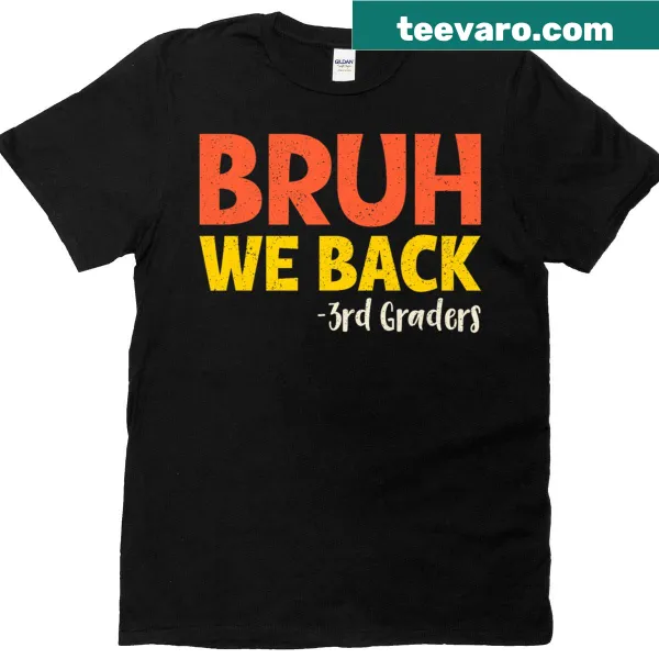 T-shirt for kids with 'Bruh We Back' slogan for 3rd grade