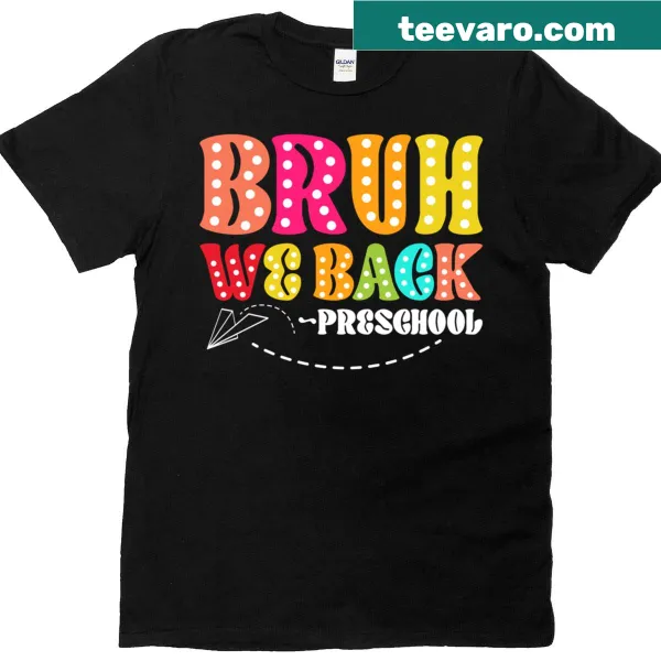 Preschool T-shirt with 'Bruh We Back' slogan