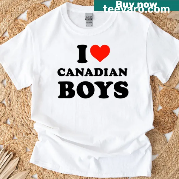 I Love Canadian Boys graphic text T-shirt