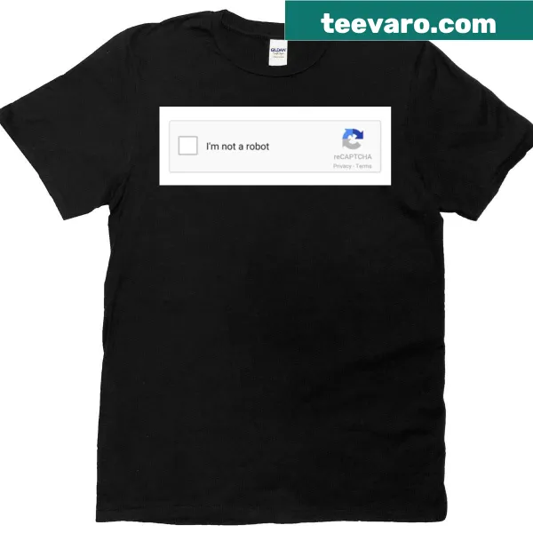 T-shirt stating 'Im Not A Robot' in bold letters