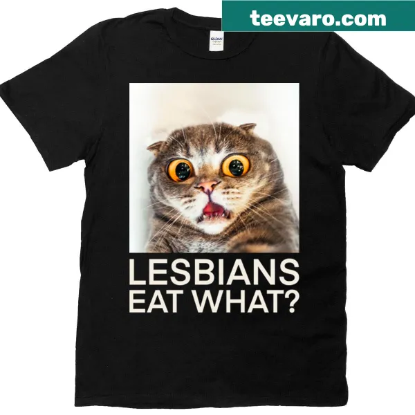 Funny T-shirt featuring the phrase Lesbians Eat What