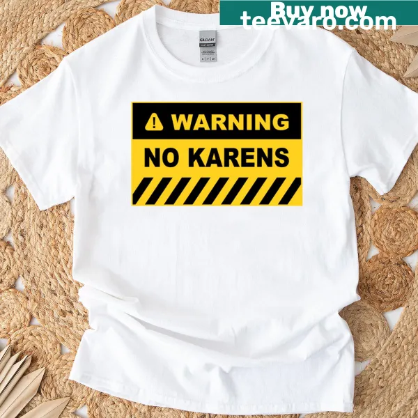 Warning No Karens T-shirt with bold text