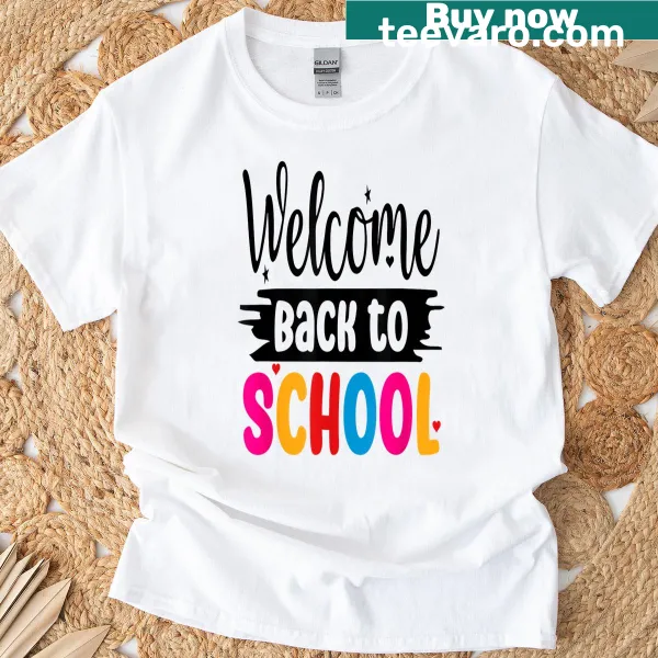 Teacher appreciation Welcome Back To School T-shirt
