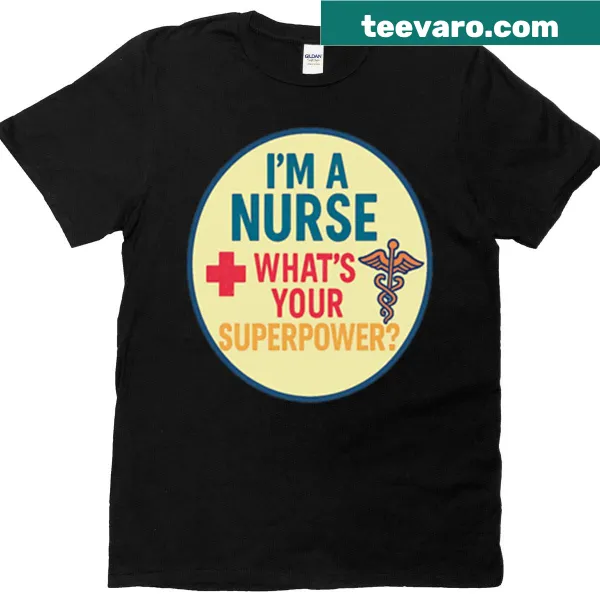 Inspirational t-shirt for nurses with 'A Nurse With Superpower' text