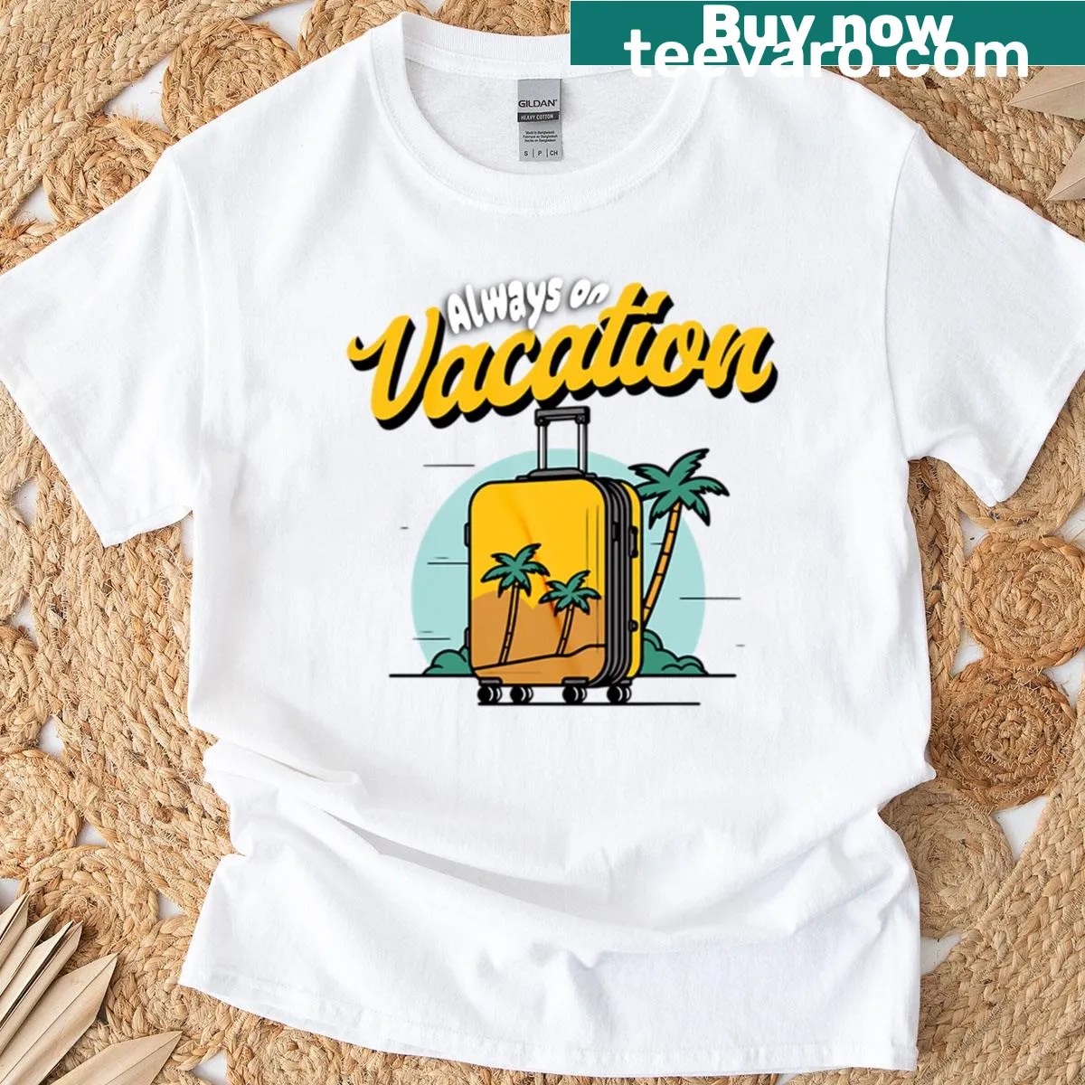 Text declares 'Always On Vacation' in a fun design — on a men's t-shirt