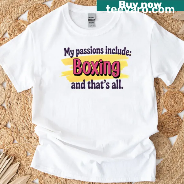 Funny boxing lover t-shirt with humorous boxing passion graphic