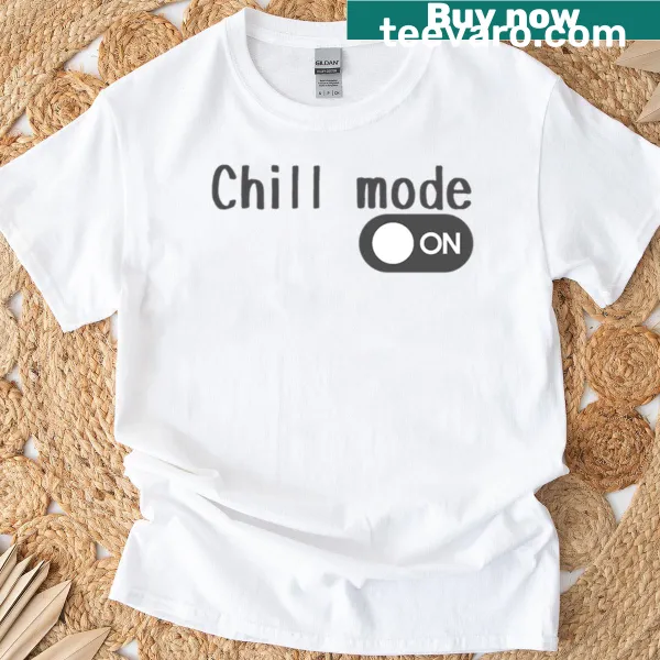 Minimalist T-shirt featuring 'Chill Mode On' text