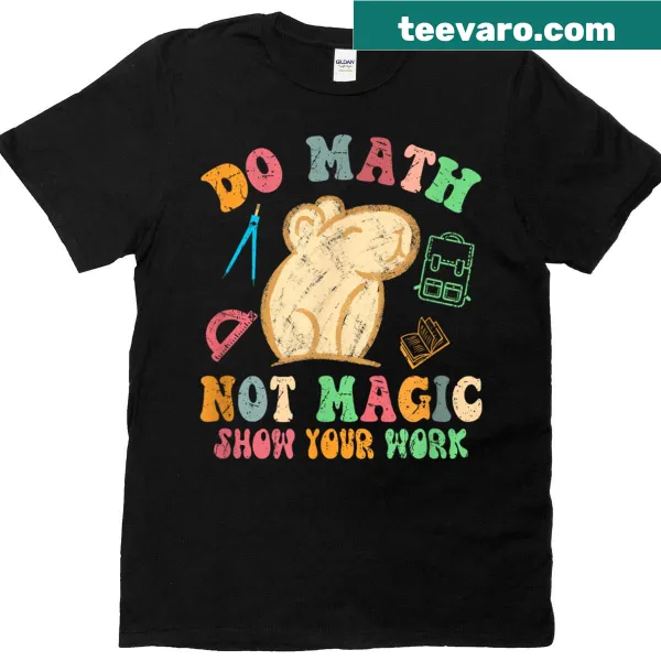 Funny graphic t-shirt promoting math over magic