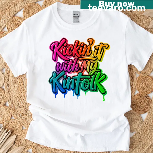 Funny T-shirt with 'Kickin It With My Kinfolk' slogan.