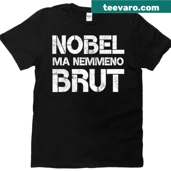 Humorous T-shirt featuring the Italian phrase 'Nobel Ma Nemmeno Brut'