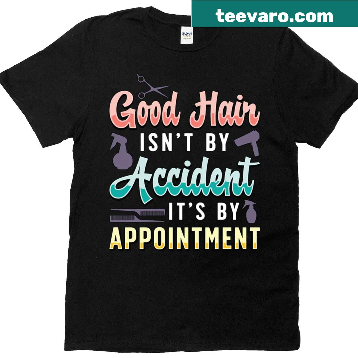 T-shirt for hairstylists with the phrase 'Good Hair Isn't By Accident' — on a men's t-shirt