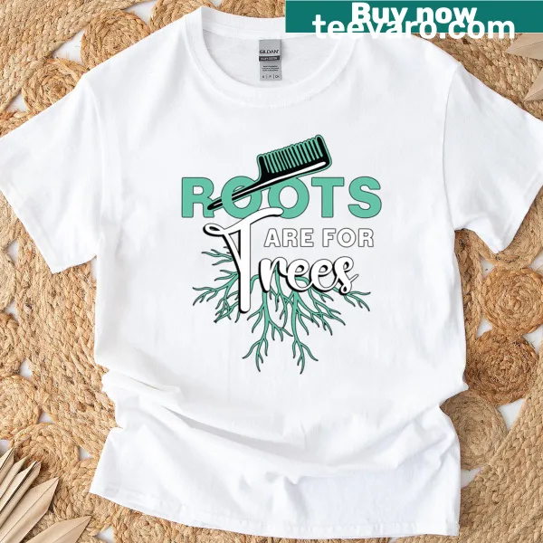 Whimsical typography design that says 'Roots Are For Trees' for hairstylists